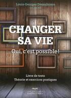 Couverture du livre « Changer sa vie » de Louis-Georges Desaulniers aux éditions Quebec Livres
