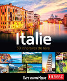 Couverture du livre « Italie - 50 itinéraires de rêve » de  aux éditions Ulysse