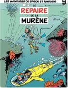 Couverture du livre « Spirou et Fantasio Tome 9 : le repaire de la murène » de Andre Franquin aux éditions Dupuis