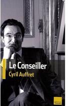 Couverture du livre « Le conseiller » de Cyril Auffret aux éditions Editions Toucan