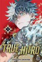 Couverture du livre « True Hiiro Tome 1 » de Tatsuya Shihira aux éditions Pika