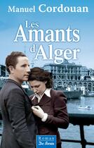 Couverture du livre « Les amants d'Alger » de Manuel Cordouan aux éditions Centre France Livres - De Borée