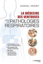 Couverture du livre « La médecine des ventouses dans les pathologies respiratoires » de Daniel Henry aux éditions Guy Trédaniel