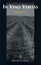 Couverture du livre « In vino veritas » de Bernard Fischbach aux éditions Editions Sutton