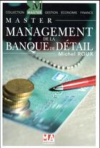 Couverture du livre « Management de la banque de détail » de Michel Roux aux éditions Ma