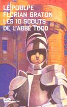 Couverture du livre « Les Dix Scouts De L Abbe Todd » de Florian Graton aux éditions Baleine
