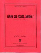 Couverture du livre « Ferme les volets, Simone ! comédie électorale » de Bernard Granger aux éditions Art Et Comedie