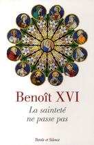 Couverture du livre « La sainteté ne passe pas » de Benoit Xvi aux éditions Parole Et Silence