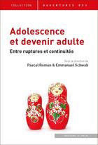 Couverture du livre « Adolescence et devenir adulte : entre ruptures et continuités » de Emmanuel Schwab et Roman Pascal aux éditions In Press