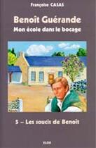 Couverture du livre « Les soucis de Benoît » de Francoise Casas aux éditions Elor
