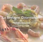 Couverture du livre « La Bretagne Gourmande De Nathalie Beauvais » de Nathalie Beauvais aux éditions Acanthe