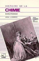 Couverture du livre « Histoire de la chimie (2. ed.) » de Wojtkowiak Bruno aux éditions Tec Et Doc