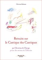 Couverture du livre « Retraite sur le cantique des cantiques » de Christian De Cherge et Christian Salenson aux éditions Nouvelle Cite