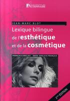 Couverture du livre « Lexique bilingue de l'esthétique et de la cosmétique (2e édition) » de Jean-Marc Blot aux éditions Dicoland/lmd
