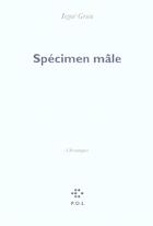 Couverture du livre « Specimen male - chroniques » de Iegor Gran aux éditions P.o.l