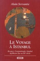 Couverture du livre « Le voyage a istanbul » de Servantie. Alai aux éditions Complexe