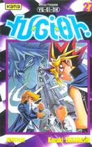 Couverture du livre « Yu-Gi-Oh Tome 27 » de Kazuki Takahashi aux éditions Kana