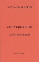 Couverture du livre « Conversation avec ; Diane Hennebert » de Luc Van Malderen aux éditions Tandem