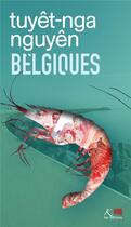 Couverture du livre « Belgiques » de Tuyet-Nga Nguyen aux éditions Ker Editions