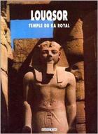 Couverture du livre « Louqsor, temple du Ka royal » de  aux éditions Faton