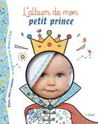 Couverture du livre « L'album de mon petit prince » de Enrico Lavagno et Sara Gianassi et Alberto Bertolazzi aux éditions Nuinui