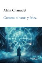 Couverture du livre « Comme si vous y étiez » de Chanudet Alain aux éditions 5 Sens