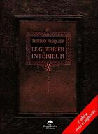 Couverture du livre « Le guerrier intérieur » de Thierry Pasquier aux éditions Dauphin Blanc