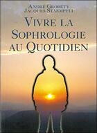 Couverture du livre « Vivre la sophrologie au quotidien » de Grobety et Staempli aux éditions Roseau