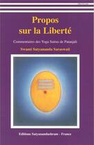 Couverture du livre « Propos sur la liberté ; commentaires des yogas sutras de Patanjali » de Swami Satyananda Saraswati aux éditions Satyanandashram