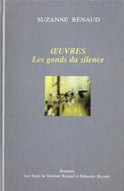 Couverture du livre « Oeuvres t.2 ; les gonds du silence » de Suzanne Renaud aux éditions Romarin - S. Renaud Et B. Reynek