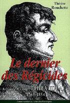 Couverture du livre « Le Dernier Des Regicides » de Therese Rouchette aux éditions Cvrh