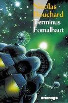 Couverture du livre « Terminus fomalhaut » de Nicolas Bouchard aux éditions Encrage