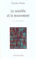 Couverture du livre « Le sensible et le mouvement » de Bois aux éditions Point D'appui