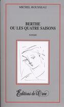 Couverture du livre « Berthe ou les quatre saisons » de Rousseau/Michel aux éditions Orme