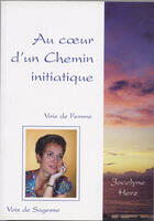 Couverture du livre « Au coeur d'un chemin initiatique - voie de femme » de Jocelyne Herz aux éditions Spiritual Book