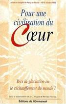 Couverture du livre « Pour une civilisation du coeur - vers la glaciation ou le rechauffement du monde ? : actes du cong » de  aux éditions Emmanuel