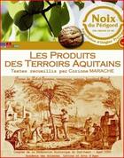 Couverture du livre « Les produits des terroirs aquitains » de Corinne Marache aux éditions Fhso