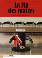 Couverture du livre « La fin des maires ; dernier inventaire avant disparition » de Luc Gwiazdzinski et Gilles Rabin aux éditions Fyp