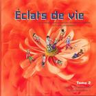 Couverture du livre « Eclats de vie tome 2 - livre de l'enfant - 7/8 ans » de Claude Demissy aux éditions Olivetan