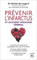 Couverture du livre « Prévenir l'infarctus et l'accident vasculaire cérébral » de Michel De Lorgeril aux éditions Thierry Souccar