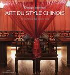 Couverture du livre « Art du style chinois ; design intérieur » de Jing Zheng aux éditions Ici Consultants