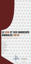 Couverture du livre « Le vin et ses marchés ; annales 2010 » de Jean-Francois Trinquecoste aux éditions Dareios