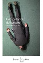 Couverture du livre « En-dessous de l'envers (l') » de Olivier Moguerou aux éditions Goater