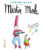 Couverture du livre « Mister Mok » de Estelle Billon-Spagnol aux éditions Philomele