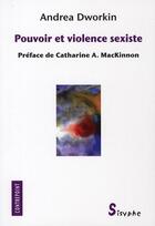 Couverture du livre « Pouvoir et violence sexiste » de Andrea Dworkin aux éditions Sisyphe