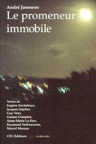 Couverture du livre « Le promeneur immobile » de Andre Janssens aux éditions Cfc