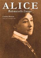Couverture du livre « Alice, mademoiselle cinema... » de Caroline Rainette aux éditions Etincelle