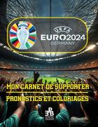 Couverture du livre « MON CARNET DU SUPPORTER POUR L'EURO 2024 : PRONOSTICS & COLORIAGES » de Dedee Arné aux éditions Les Editions P'tites Bouilles