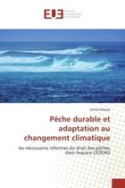 Couverture du livre « Peche durableet adaptation au changement climatique - les necessaires reformes du droit des peches d » de Ndiaye Fatma aux éditions Editions Universitaires Europeennes