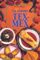 Couverture du livre « La Cuisine Tex Mex » de Anne Wilson aux éditions Fiore